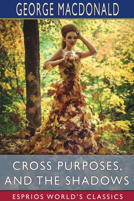 Cross Purposes, and The Shadows (Esprios Classics)