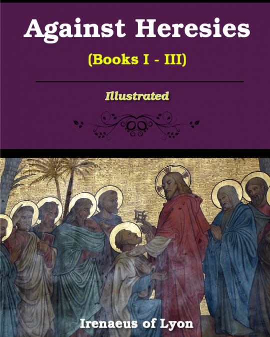 Against Heresies (Books I-III)