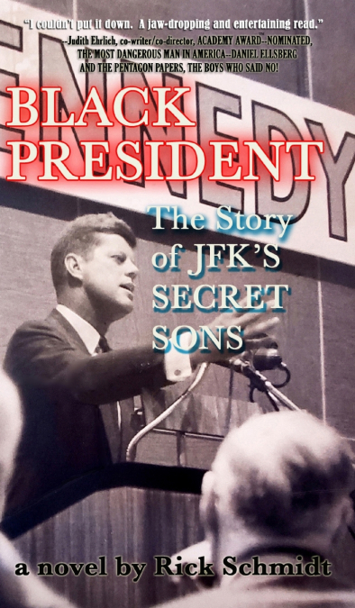 BLACK PRESIDENT--The Story of JFK’s Secret Sons