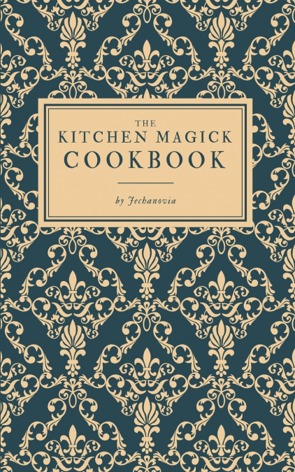 The Kitchen Magick Cookbook