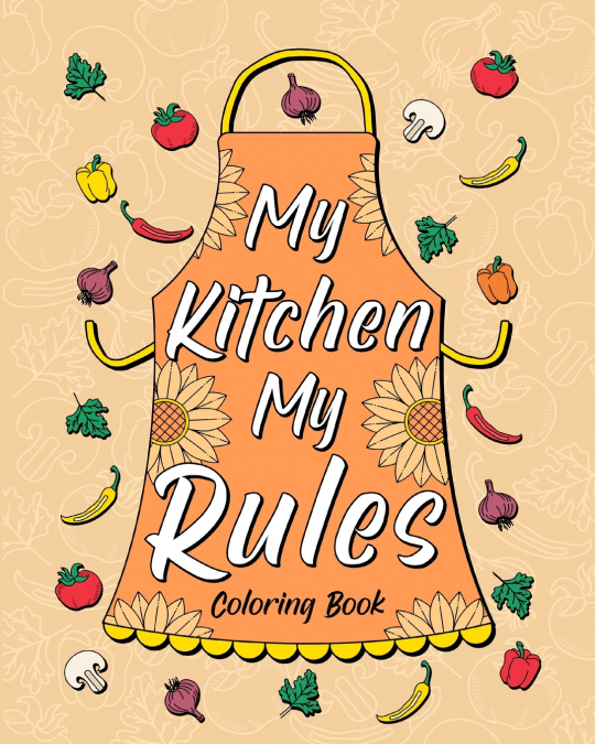 My Kitchen My Rules Coloring Book
