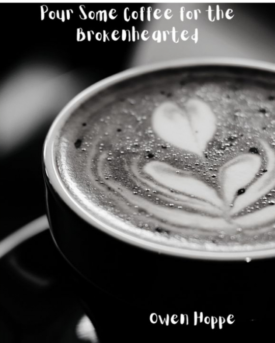 Pour Some Coffee for the Brokenhearted