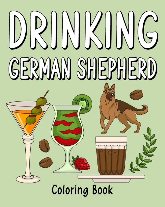 Drinking German Shepherd Adult Coloring Books