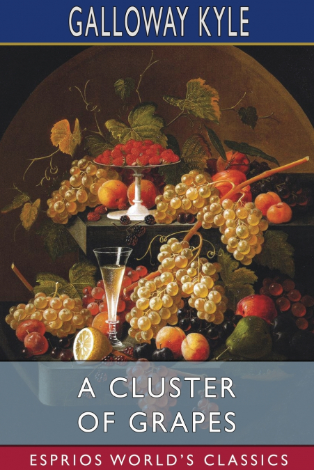 A Cluster of Grapes (Esprios Classics)