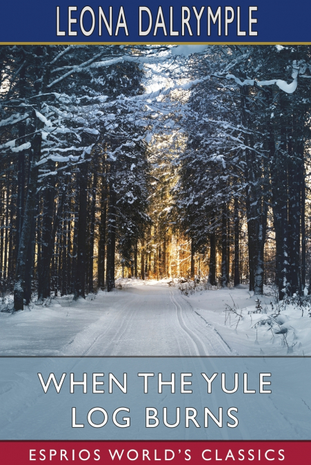 When the Yule Log Burns (Esprios Classics)