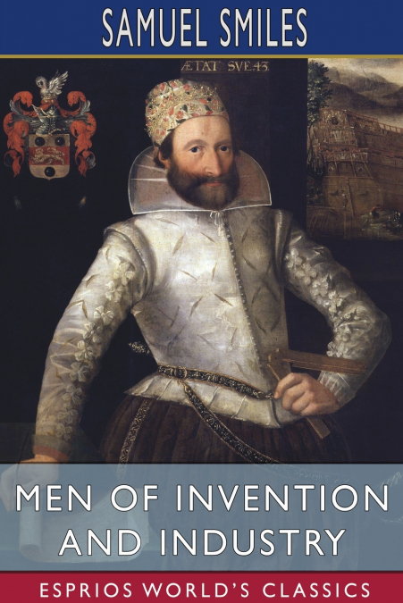 Men of Invention and Industry (Esprios Classics)