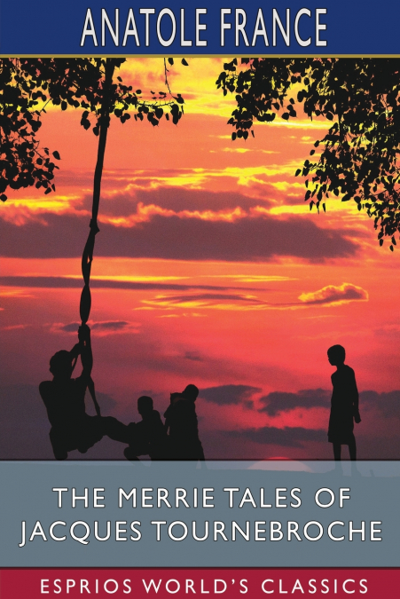 The Merrie Tales of Jacques Tournebroche (Esprios Classics)