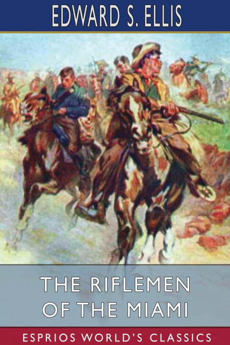 The Riflemen of the Miami (Esprios Classics)