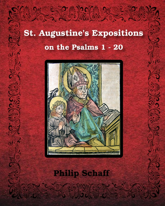 St. Augustine’s Expositions on the Psalms 1 - 20