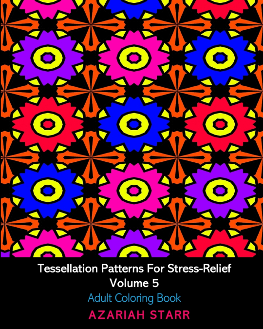 Tessellation Patterns For Stress-Relief Volume 5