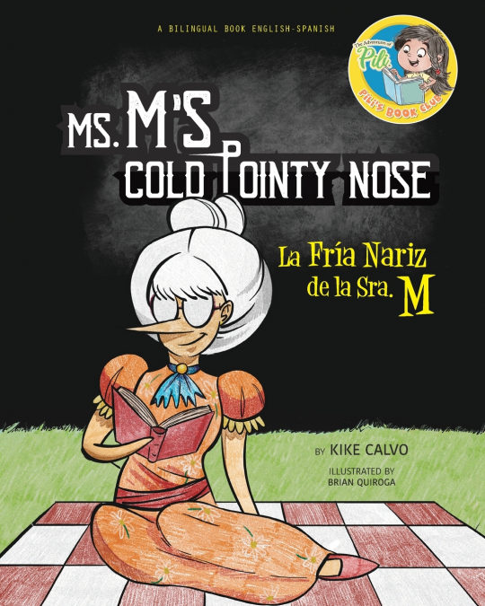 Ms. M’s Cold Pointy Nose. Dual-language Book. Bilingual English-Spanish.