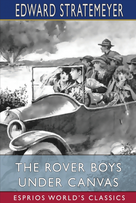 The Rover Boys Under Canvas (Esprios Classics)