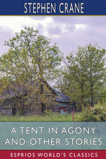 A Tent in Agony and Other Stories (Esprios Classics)