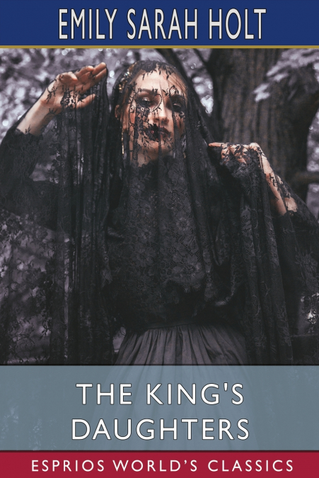The King’s Daughters (Esprios Classics)