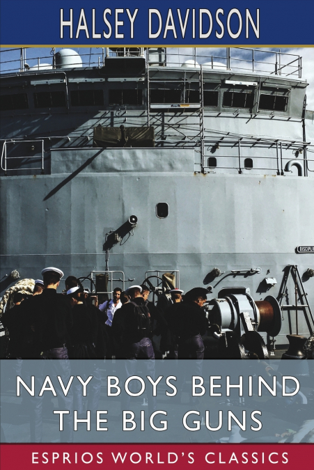 Navy Boys Behind the Big Guns (Esprios Classics)