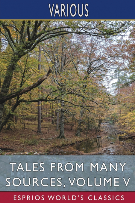 Tales from Many Sources, Volume V (Esprios Classics)