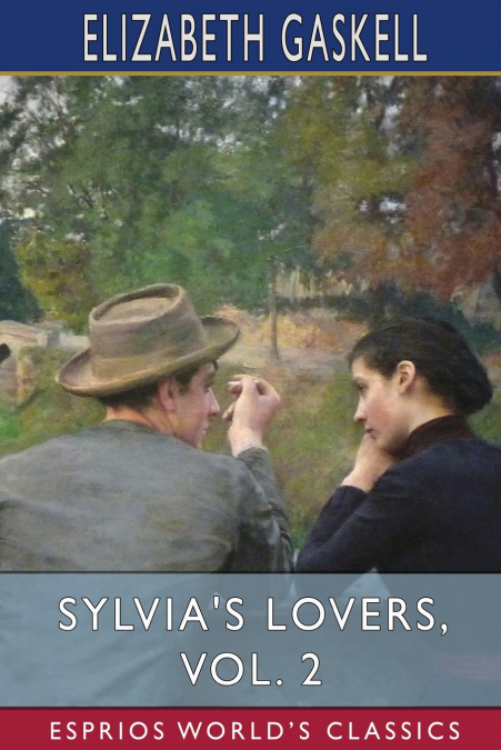 Sylvia’s Lovers, Vol. 2 (Esprios Classics)