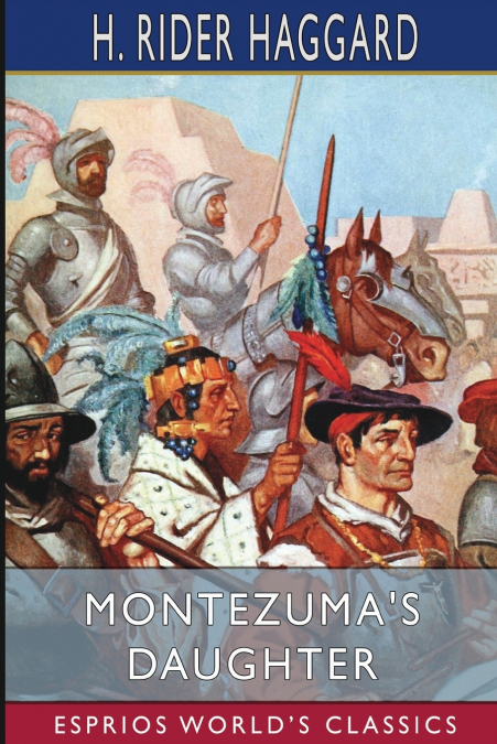 Montezuma’s Daughter (Esprios Classics)