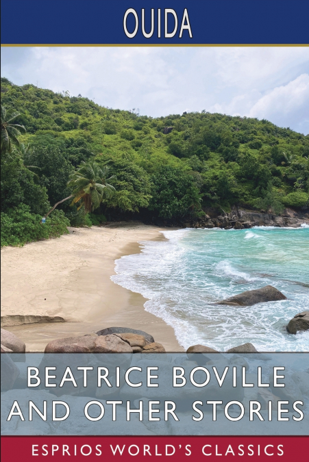 Beatrice Boville and Other Stories (Esprios Classics)