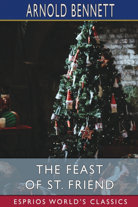 The Feast of St. Friend (Esprios Classics)