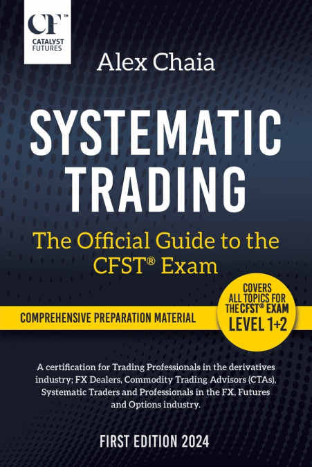 Systematic Trading - The Official Guide to the CFST® Exam