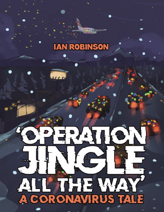 ’Operation Jingle All The Way’ - A Coronavirus Tale
