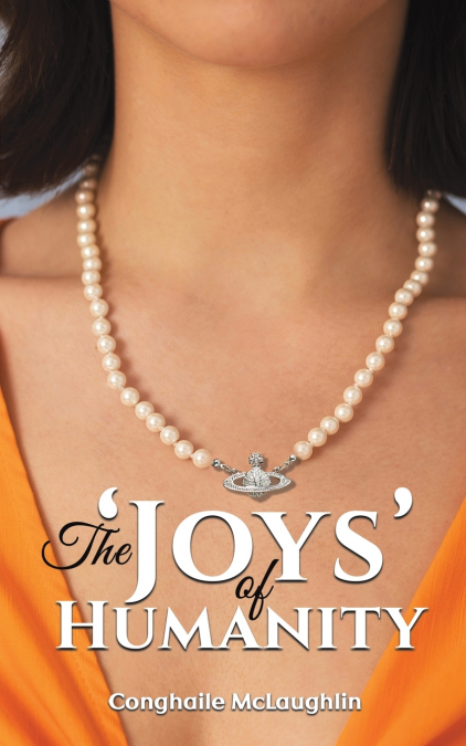 The ’Joys’ of Humanity