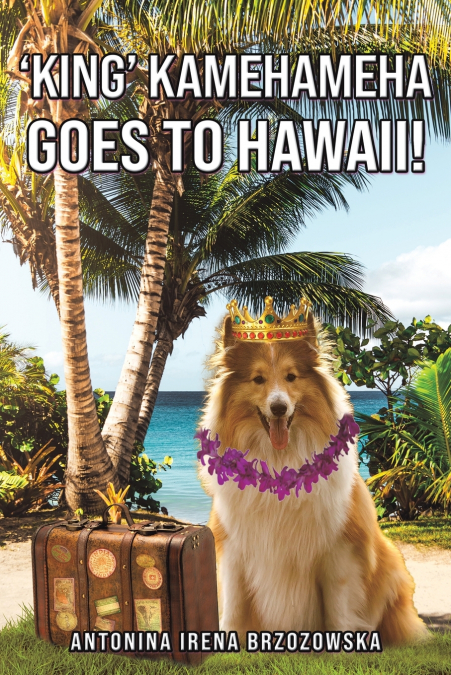 ’King’ Kamehameha Goes to Hawaii!