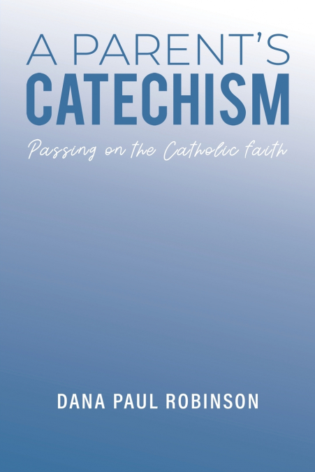 A Parent’s Catechism
