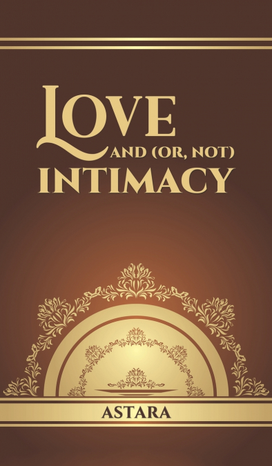 Love and (or, Not) Intimacy