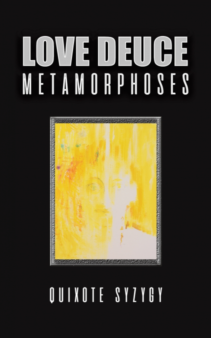 Love Deuce Metamorphoses