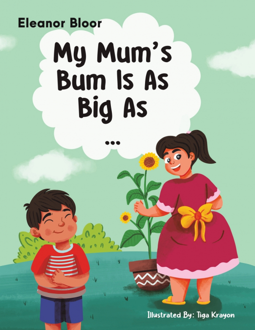 My Mum’s Bum Is As Big As...