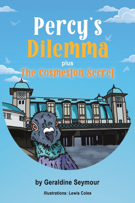 Percy’s Dilemma plus The Cosmeston Secret