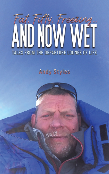 Fat, Fifty, Freezing... and Now Wet