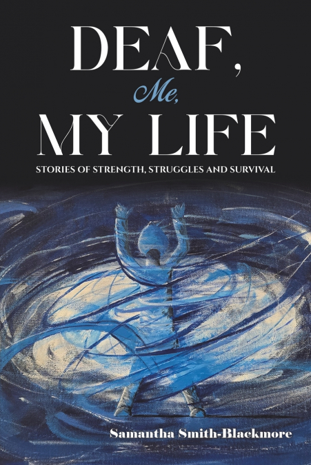 Deaf, Me, My Life