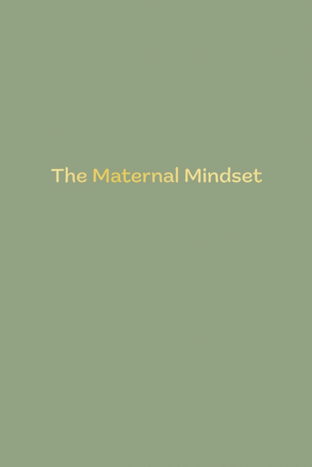 The Maternal Mindset