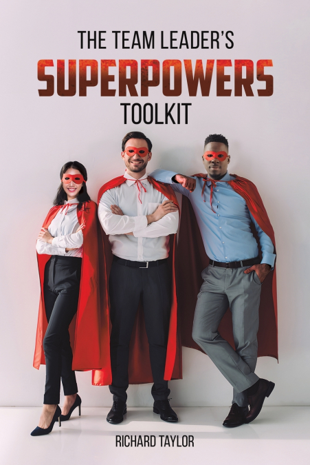 The Team Leader’s SuperPowers Toolkit