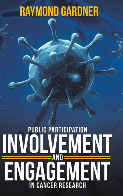 Public Participation Involvement and Engagement in Cancer Research