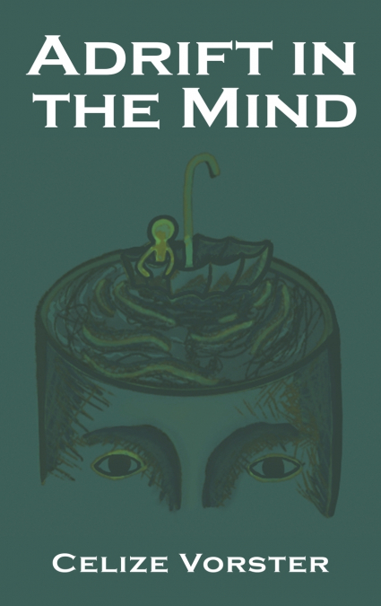 Adrift in the Mind