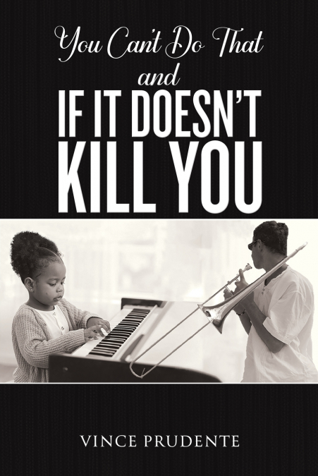 You Can’t Do That and If It Doesn’t Kill You