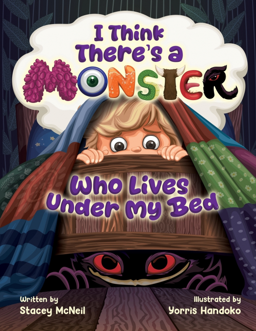 I Think There’s a Monster Who Lives Under My Bed
