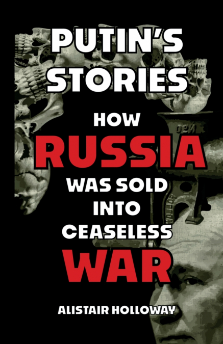 Putin’s Stories