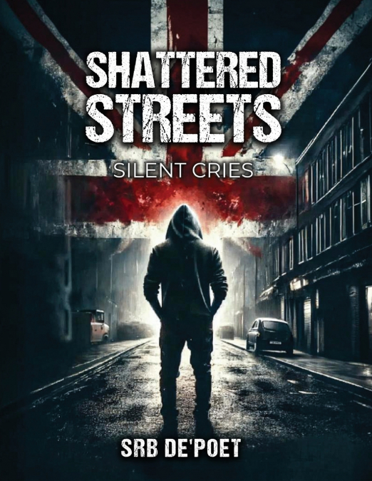 SHATTERED STREETS, SILENT CRIES