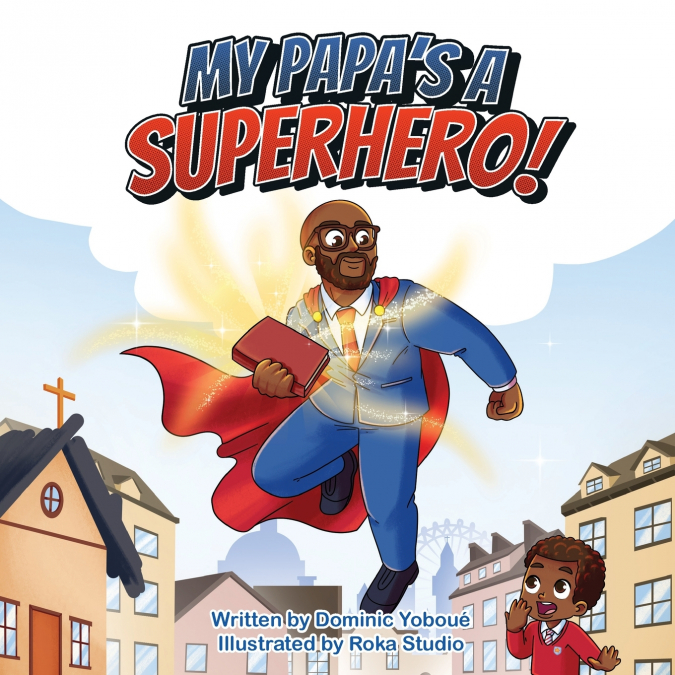 My Papa’s a Superhero!