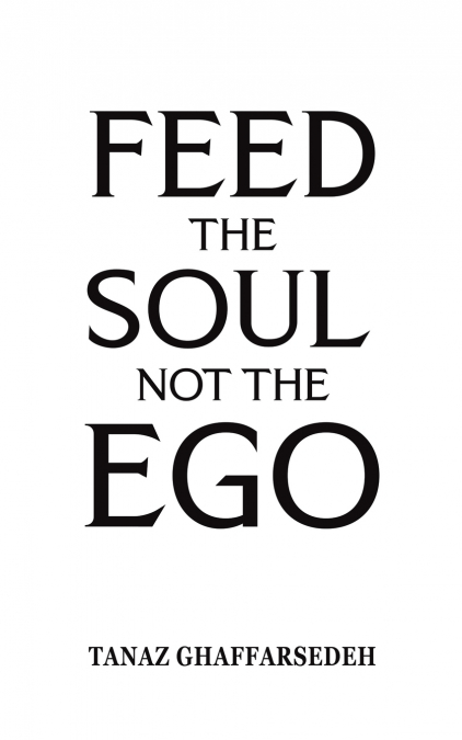 Feed the Soul Not the Ego