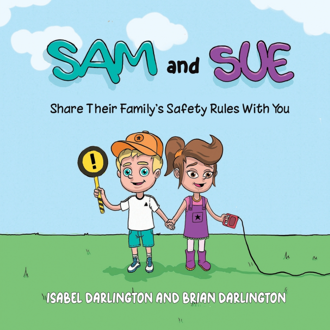 Sam and Sue Share Their Family’s Safety Rules With You