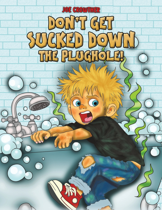 Don’t Get Sucked Down the Plughole!