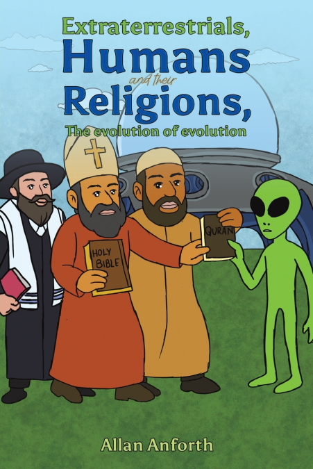 Extraterrestrials, Humans and their Religions, The evolution of evolution