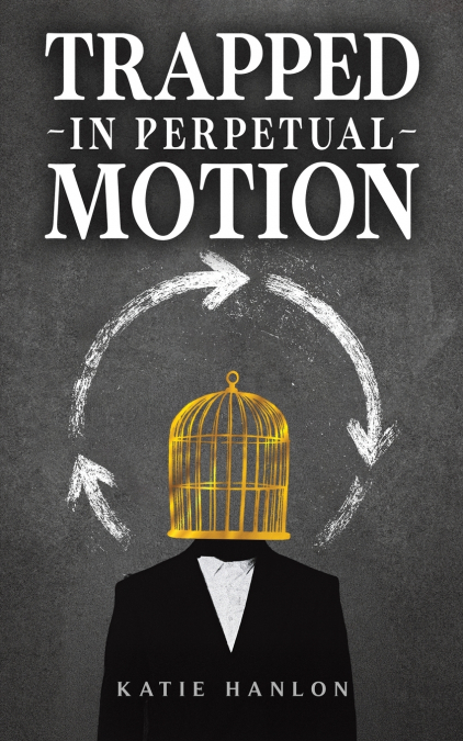 Trapped in Perpetual Motion