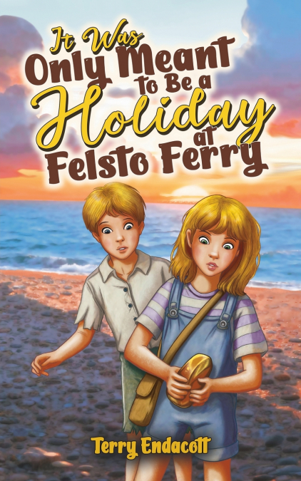 It Was Only Meant to Be a Holiday at Felsto Ferry